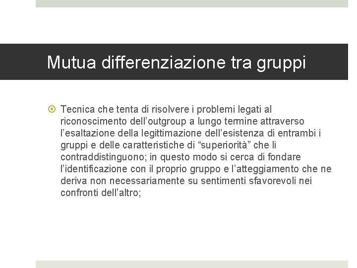 Mutua differenziazione tra gruppi Tecnica che tenta di risolvere i problemi legati al riconoscimento