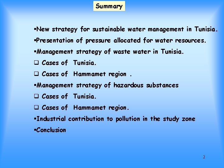 Summary §New strategy for sustainable water management in Tunisia. §Presentation of pressure allocated for