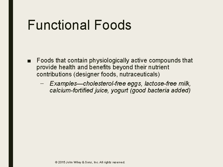 Functional Foods ■ Foods that contain physiologically active compounds that provide health and benefits