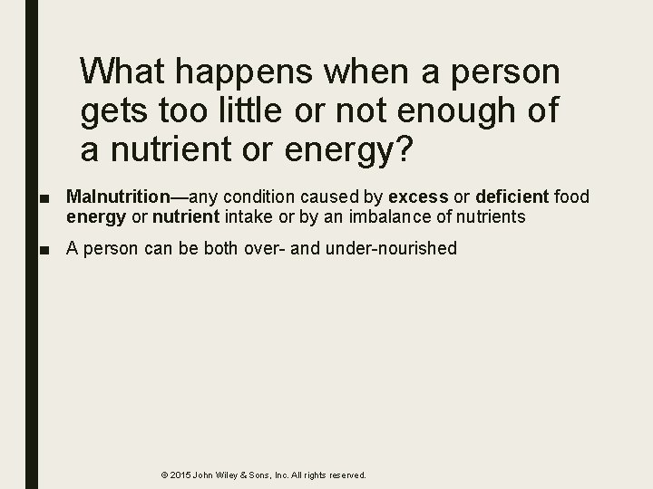 What happens when a person gets too little or not enough of a nutrient