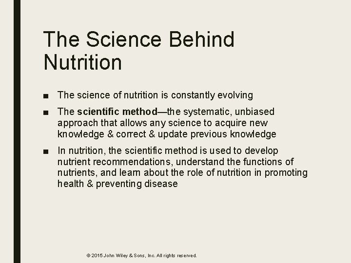 The Science Behind Nutrition ■ The science of nutrition is constantly evolving ■ The