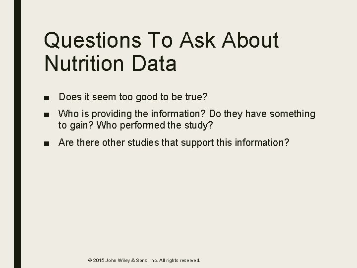 Questions To Ask About Nutrition Data ■ Does it seem too good to be