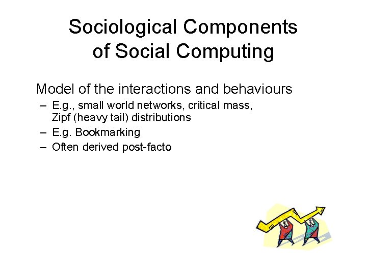 Sociological Components of Social Computing Model of the interactions and behaviours – E. g.