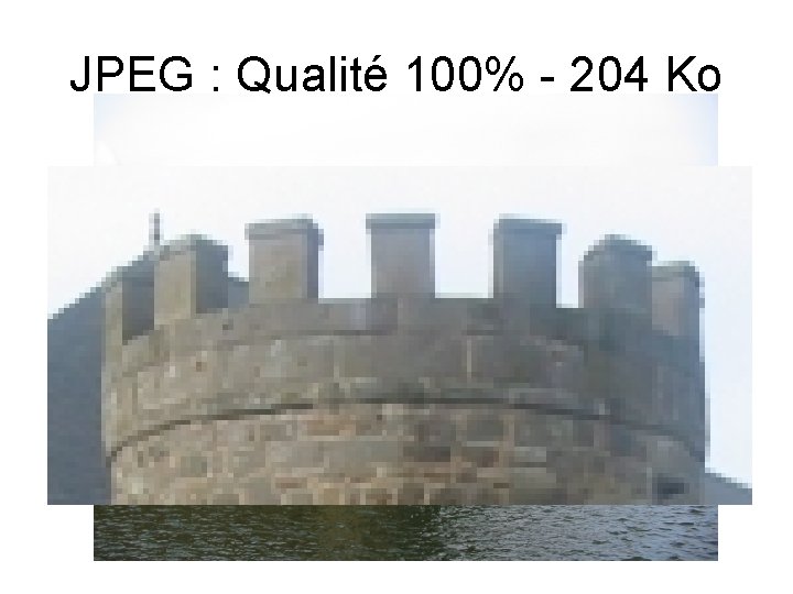 JPEG : Qualité 100% - 204 Ko 