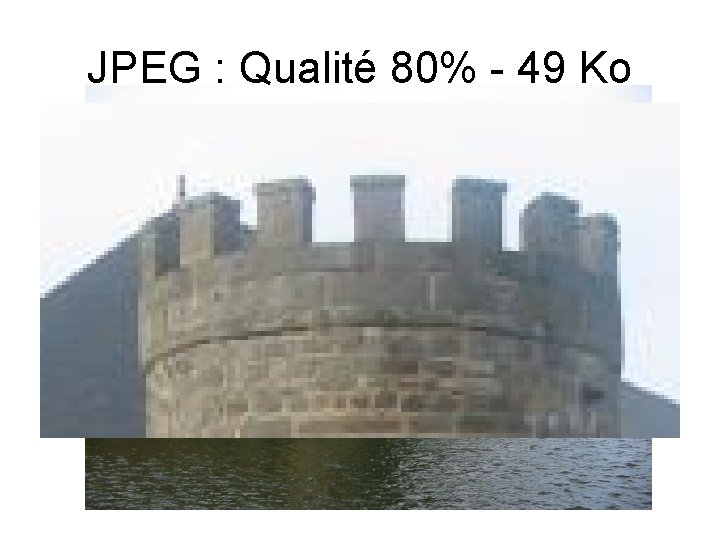 JPEG : Qualité 80% - 49 Ko 