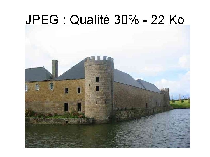 JPEG : Qualité 30% - 22 Ko 