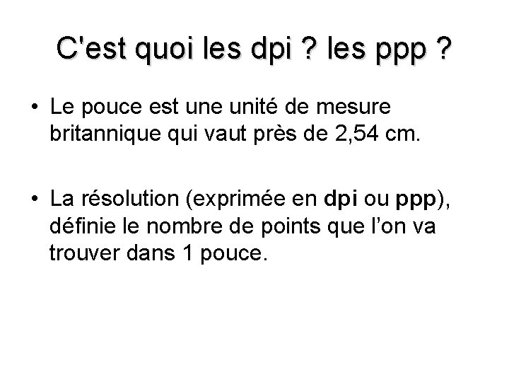 C'est quoi les dpi ? les ppp ? • Le pouce est une unité