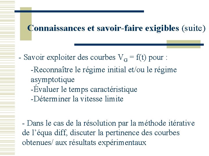 Connaissances et savoir-faire exigibles (suite) - Savoir exploiter des courbes VG = f(t) pour