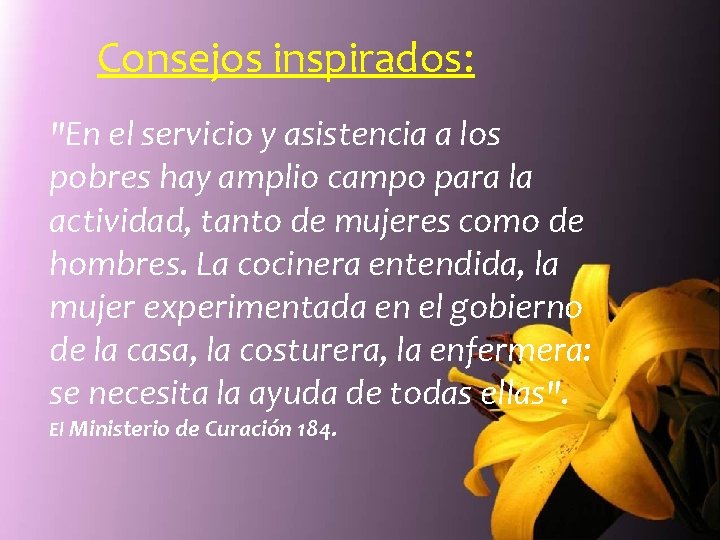 Consejos inspirados: "En el servicio y asistencia a los pobres hay amplio campo para