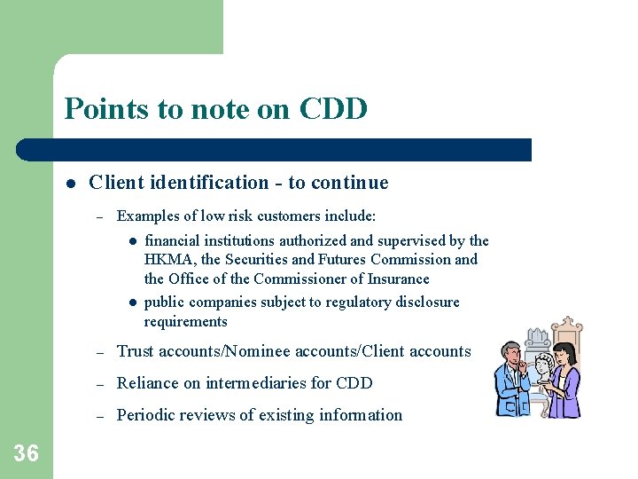 Points to note on CDD l Client identification - to continue – Examples of