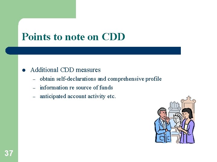 Points to note on CDD l Additional CDD measures – – – 37 obtain