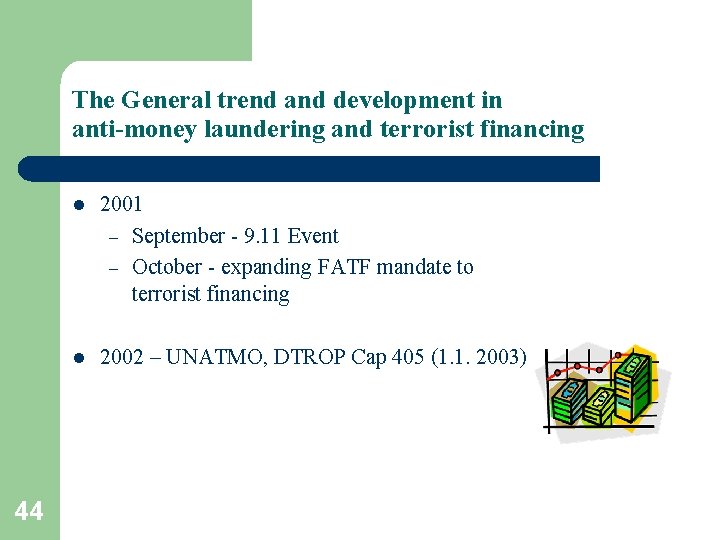 The General trend and development in anti-money laundering and terrorist financing 44 l 2001