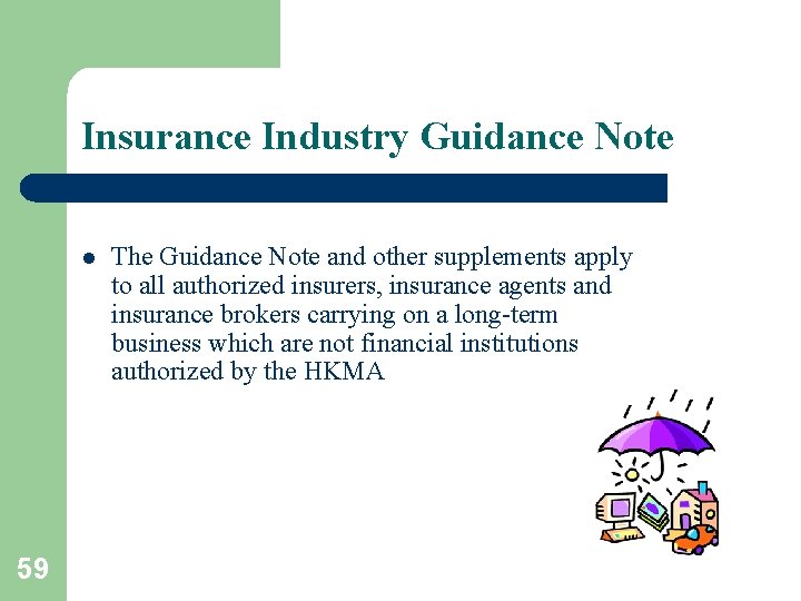 Insurance Industry Guidance Note l 59 The Guidance Note and other supplements apply to