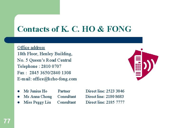 Contacts of K. C. HO & FONG Office address 18 th Floor, Henley Building,