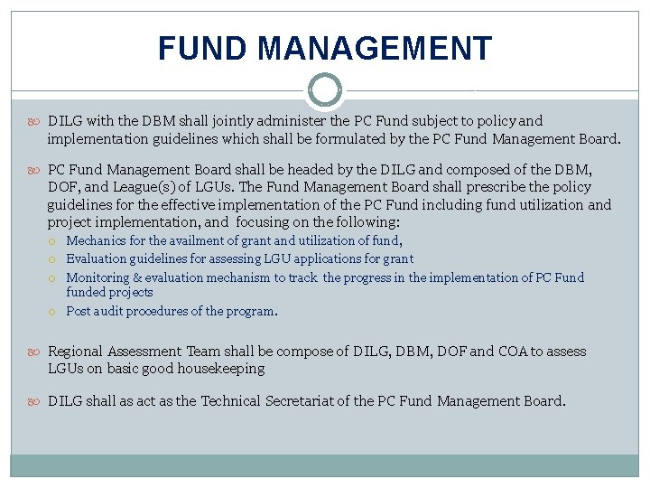 FUND MANAGEMENT DILG with the DBM shall jointly administer the PC Fund subject to