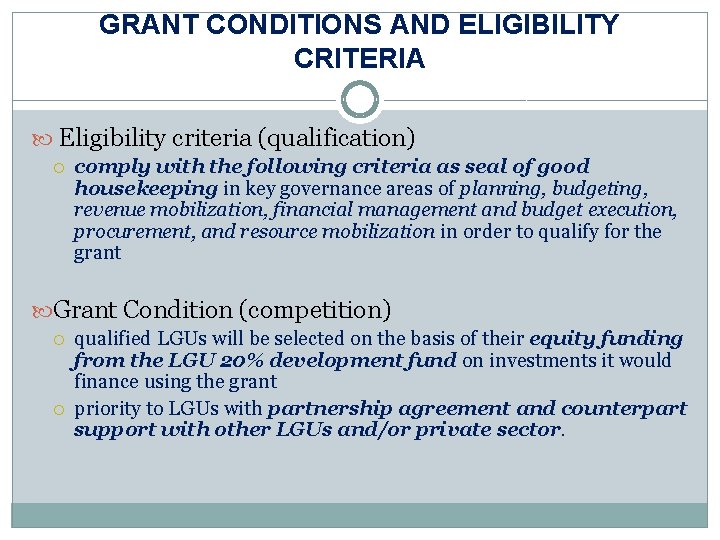 GRANT CONDITIONS AND ELIGIBILITY CRITERIA Eligibility criteria (qualification) comply with the following criteria as