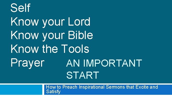 Self Know your Lord Know your Bible Know the Tools Prayer AN IMPORTANT START