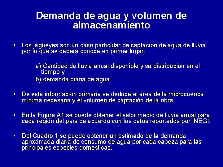 Demanda de agua y volumen de almacenamiento • Los jagüeyes son un caso particular