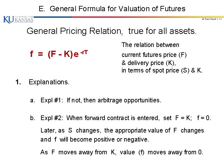 E. General Formula for Valuation of Futures © Paul Koch 1 -11 General Pricing