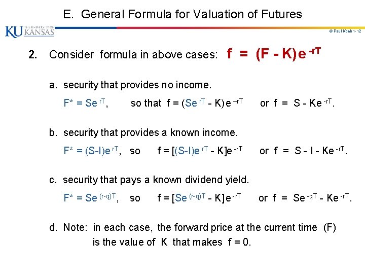 E. General Formula for Valuation of Futures © Paul Koch 1 -12 2. Consider