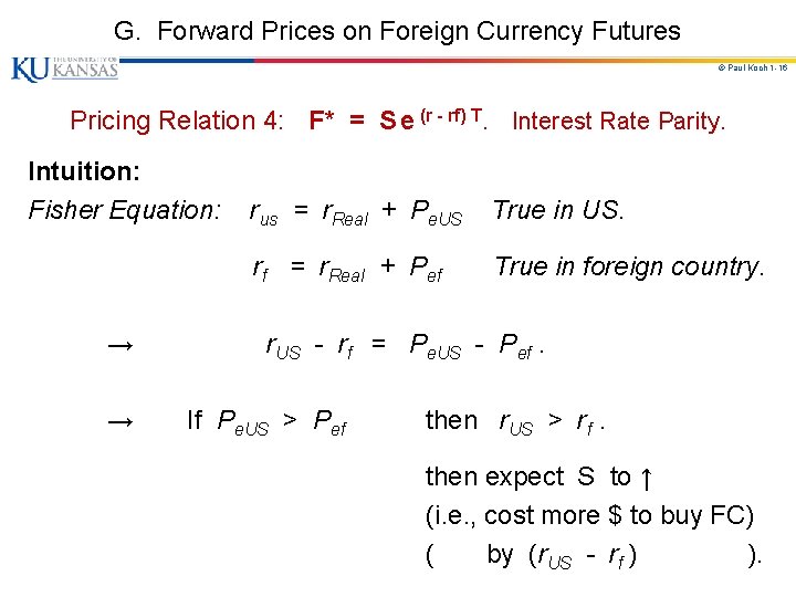 G. Forward Prices on Foreign Currency Futures © Paul Koch 1 -16 Pricing Relation