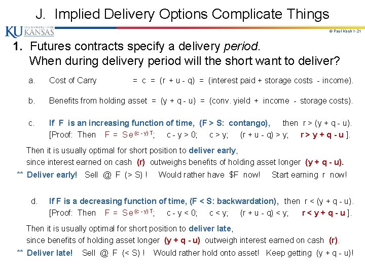 J. Implied Delivery Options Complicate Things © Paul Koch 1 -21 1. Futures contracts
