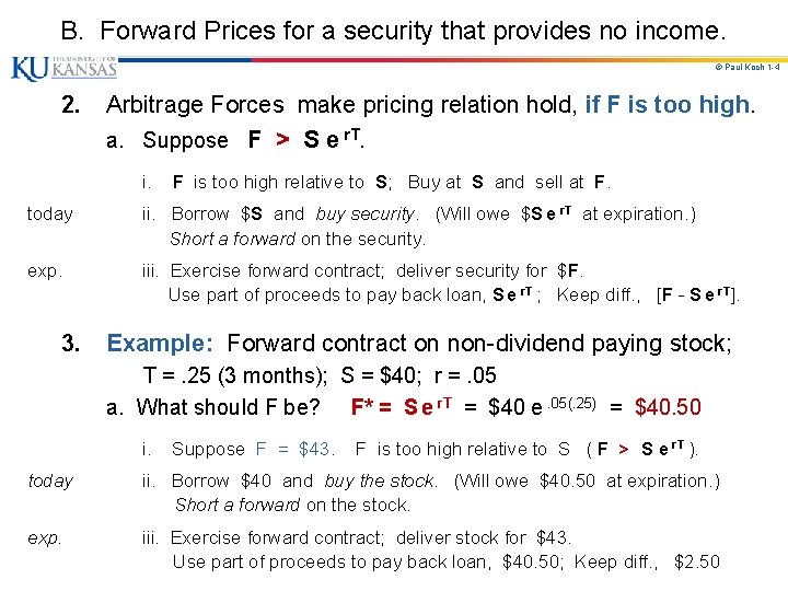 B. Forward Prices for a security that provides no income. © Paul Koch 1