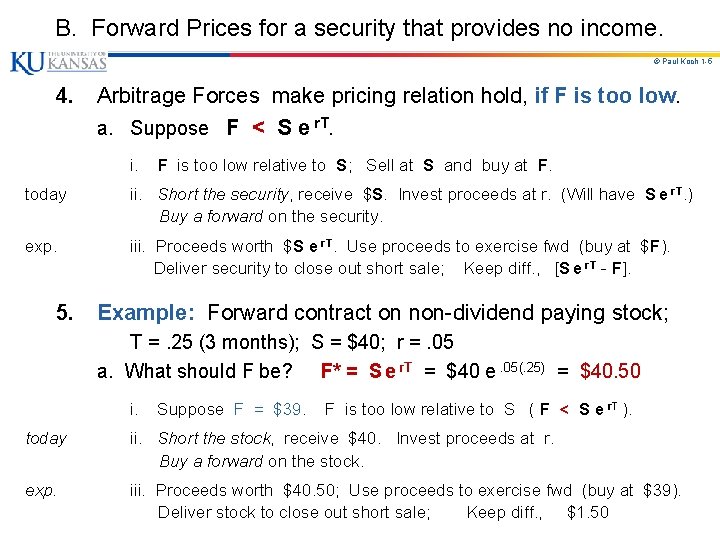 B. Forward Prices for a security that provides no income. © Paul Koch 1