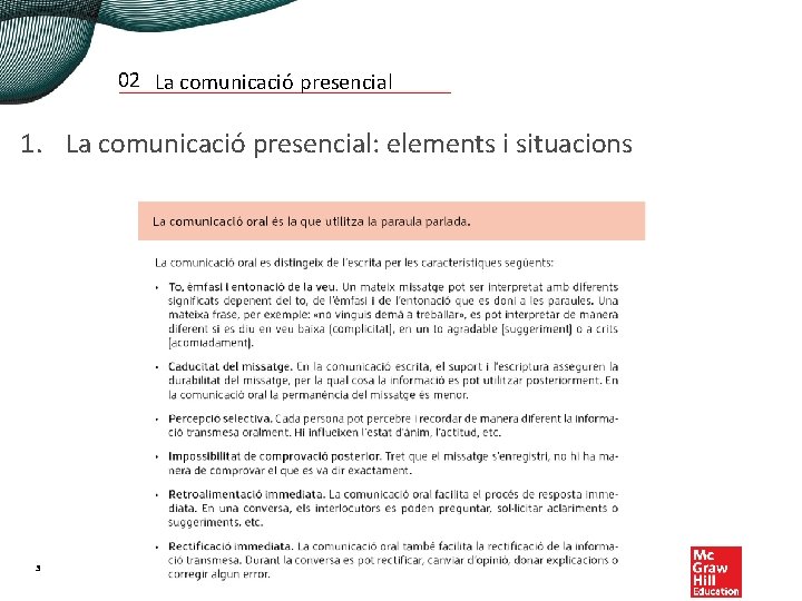 02 La comunicació presencial 1. La comunicació presencial: elements i situacions 3 