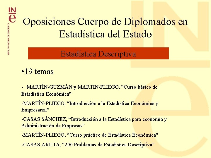 Oposiciones Cuerpo de Diplomados en Estadística del Estado Estadística Descriptiva • 19 temas - Oposiciones Cuerpo de Diplomados en Estadística del Estado Estadística Descriptiva • 19 temas -