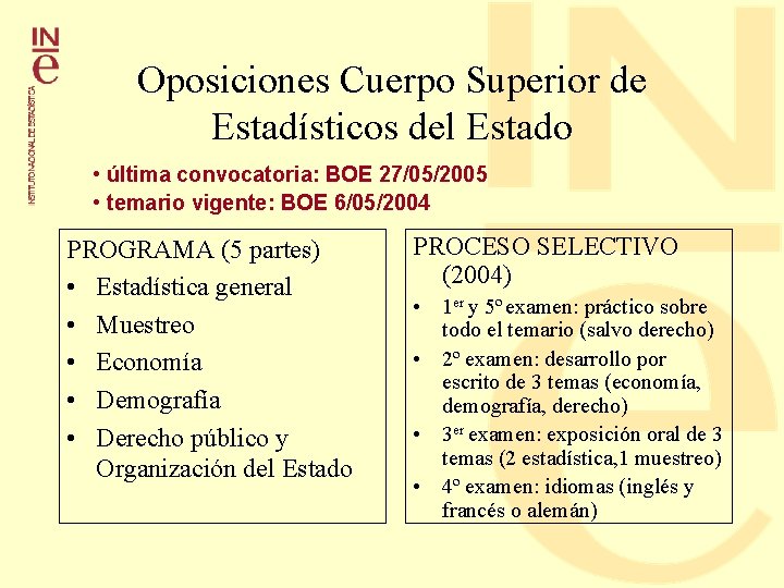 Oposiciones Cuerpo Superior de Estadísticos del Estado • última convocatoria: BOE 27/05/2005 • temario Oposiciones Cuerpo Superior de Estadísticos del Estado • última convocatoria: BOE 27/05/2005 • temario