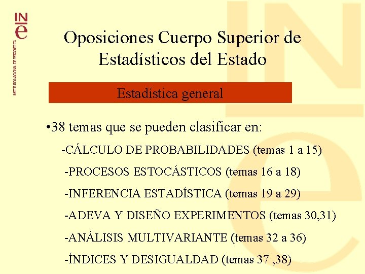 Oposiciones Cuerpo Superior de Estadísticos del Estado Estadística general • 38 temas que se Oposiciones Cuerpo Superior de Estadísticos del Estado Estadística general • 38 temas que se