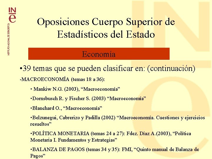 Oposiciones Cuerpo Superior de Estadísticos del Estado Economía • 39 temas que se pueden Oposiciones Cuerpo Superior de Estadísticos del Estado Economía • 39 temas que se pueden