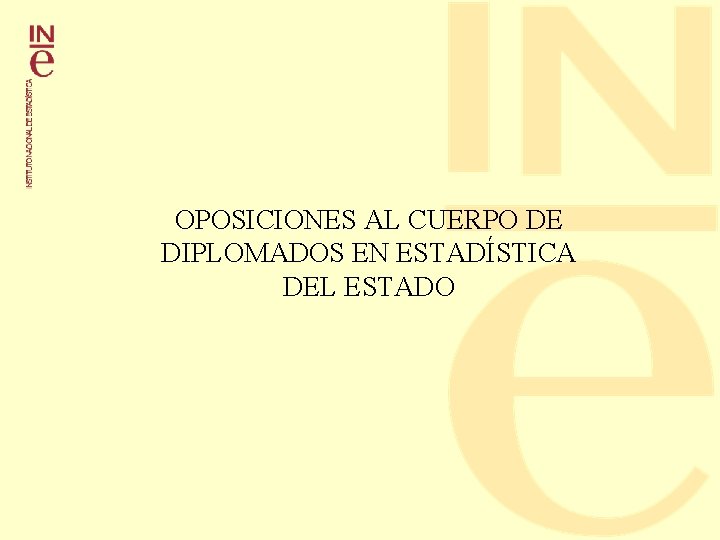 OPOSICIONES AL CUERPO DE DIPLOMADOS EN ESTADÍSTICA DEL ESTADO OPOSICIONES AL CUERPO DE DIPLOMADOS EN ESTADÍSTICA DEL ESTADO