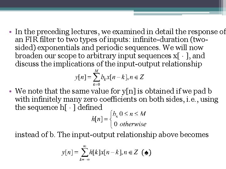  • In the preceding lectures, we examined in detail the response of an