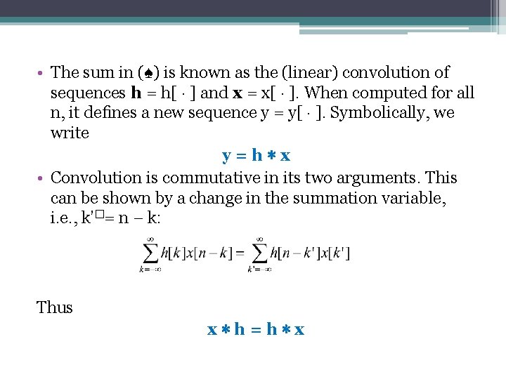  • The sum in (♠) is known as the (linear) convolution of sequences