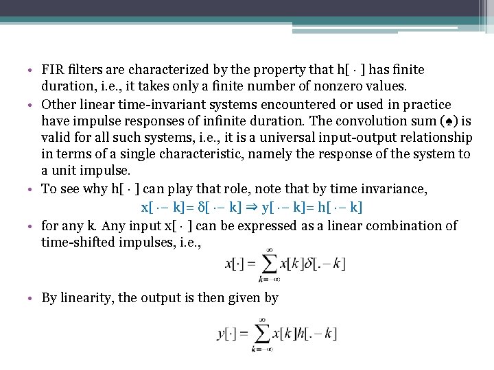  • FIR ﬁlters are characterized by the property that h[ · ] has