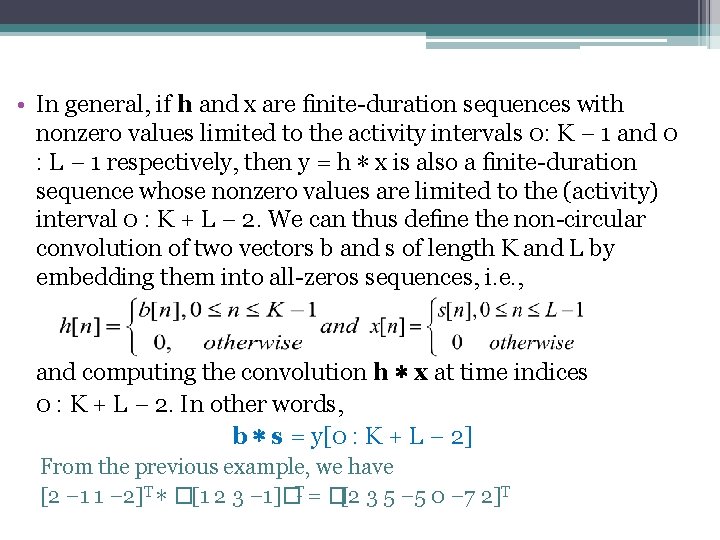  • In general, if h and x are ﬁnite-duration sequences with nonzero values
