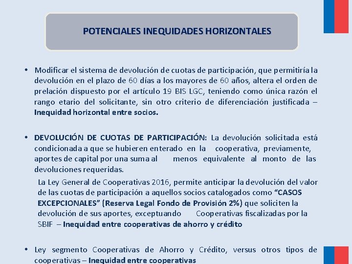  POTENCIALES INEQUIDADES HORIZONTALES • Modificar el sistema de devolución de cuotas de participación,