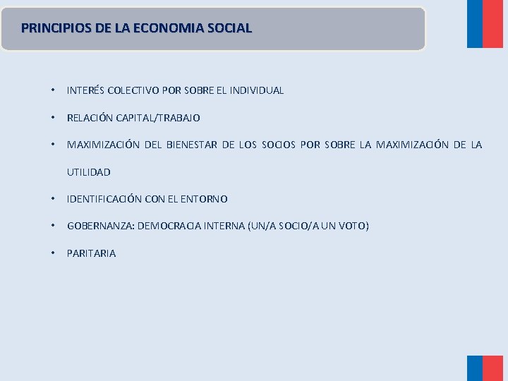  PRINCIPIOS DE LA ECONOMIA SOCIAL • INTERÉS COLECTIVO POR SOBRE EL INDIVIDUAL •