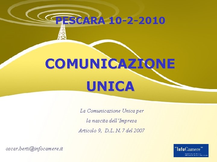 PESCARA 10 -2 -2010 COMUNICAZIONE UNICA La Comunicazione Unica per la nascita dell’Impresa Articolo