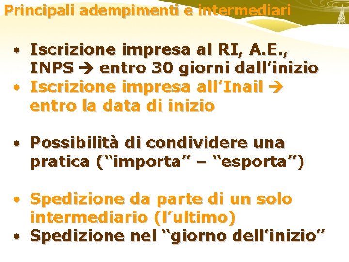 Principali adempimenti e intermediari • Iscrizione impresa al RI, A. E. , INPS entro