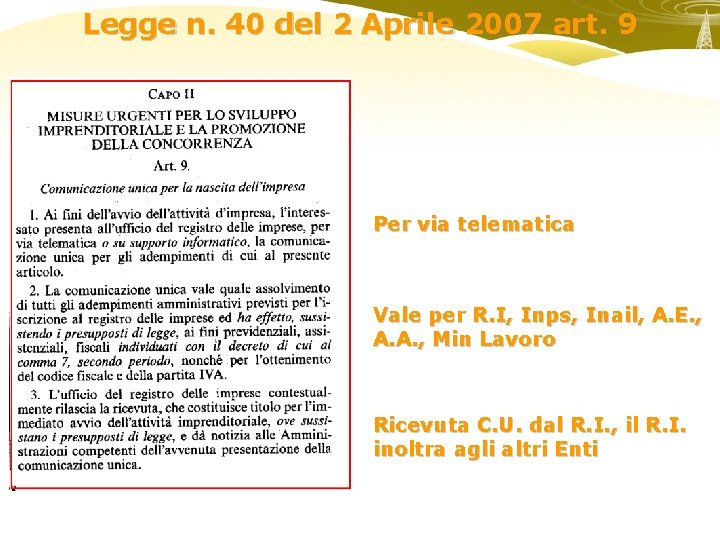 Legge n. 40 del 2 Aprile 2007 art. 9 Per via telematica Vale per