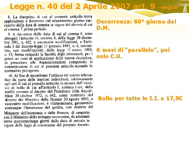 Legge n. 40 del 2 Aprile 2007 art. 9 –segue- Decorrenza: 60° giorno dal