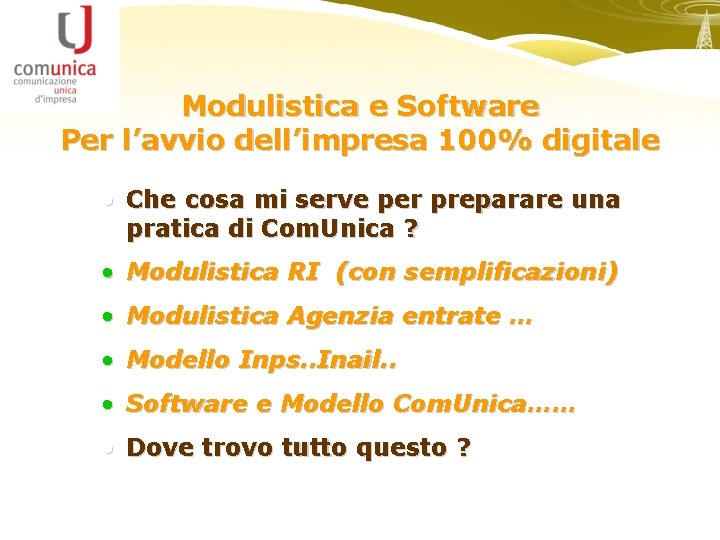 Modulistica e Software Per l’avvio dell’impresa 100% digitale • Che cosa mi serve per