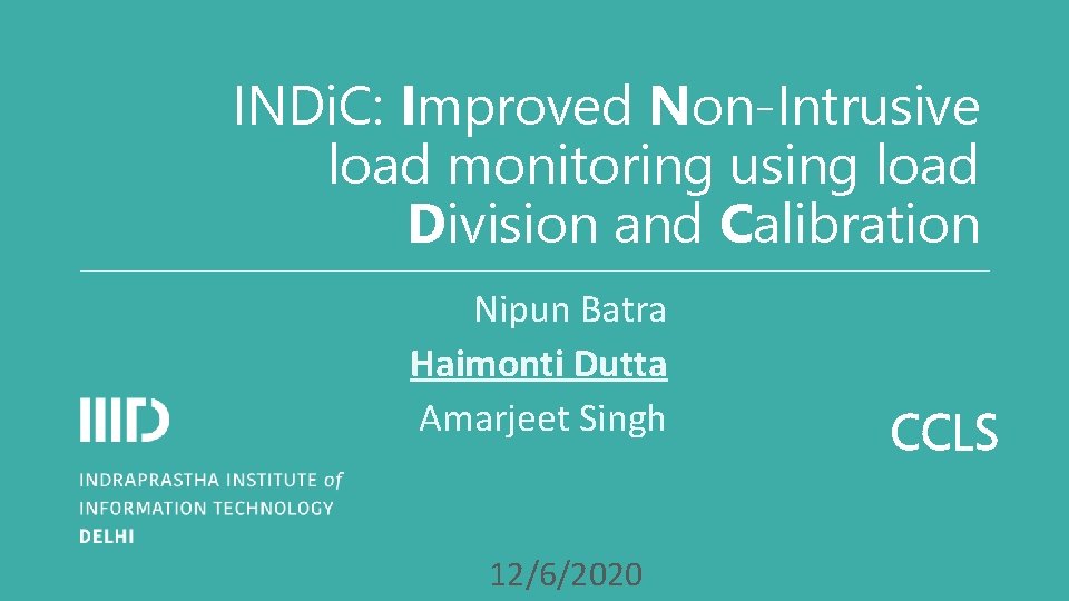 INDi. C: Improved Non-Intrusive load monitoring using load Division and Calibration Nipun Batra Haimonti