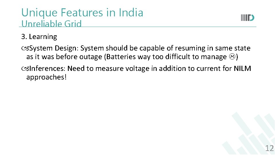 Unique Features in India Unreliable Grid 3. Learning System Design: System should be capable