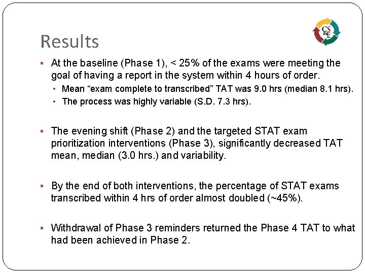 Results § At the baseline (Phase 1), < 25% of the exams were meeting