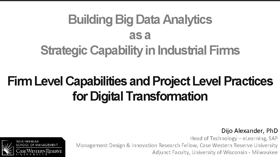 Building Big Data Analytics as a Strategic Capability in Industrial Firms Firm Level Capabilities