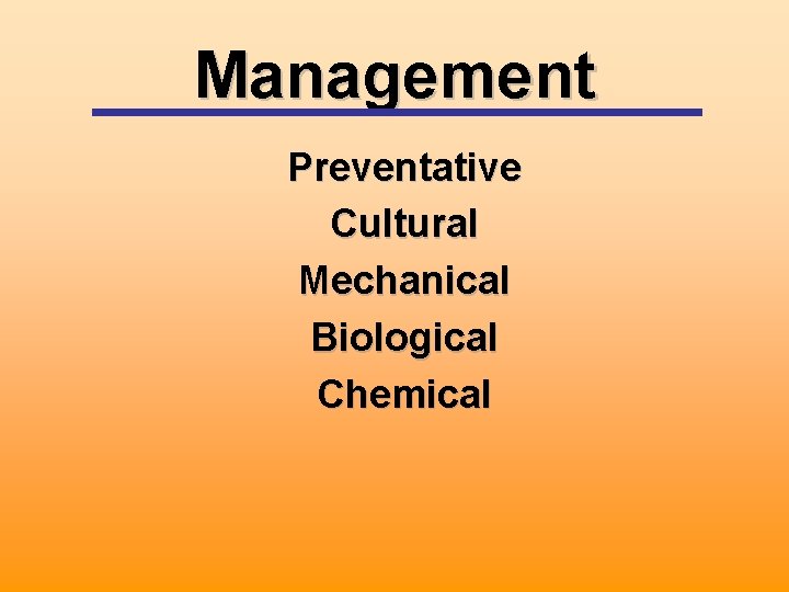 Management Preventative Cultural Mechanical Biological Chemical 